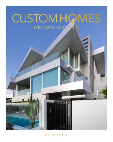 Custom Homes Western Australia Volume 18 magazine cover
