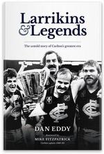 Larrikins and Legends - The untold story Carlton