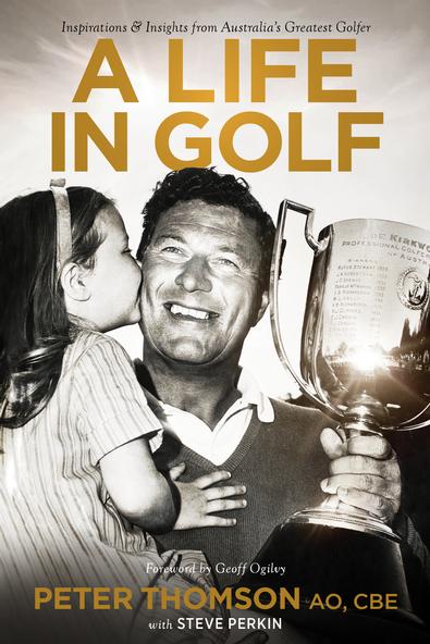 A Life in Golf, Inspirations & Insights cover