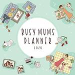 2020 Busy Mums Planner