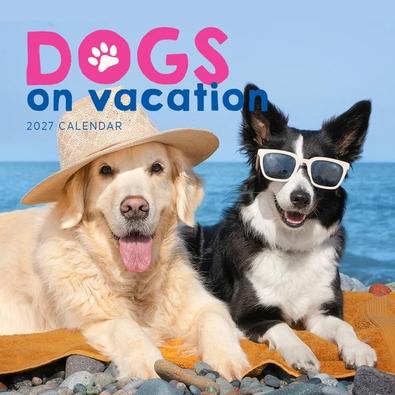 2027 Dogs on Vacation Calendar cover
