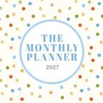 2027 The Monthly Planner Calendar