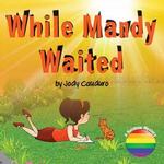 While Mandy Waited: Book 2 Rainbow Mystery
