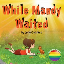 While Mandy Waited: Book 2 Rainbow Mystery cover