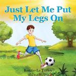 Just let me put my legs on