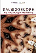 Kaleidoscope : my life's multiple reflections