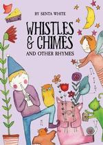 Whistles and Chimes and Other Rhymes