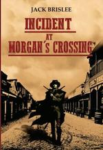 Incident at Morgan's crossing