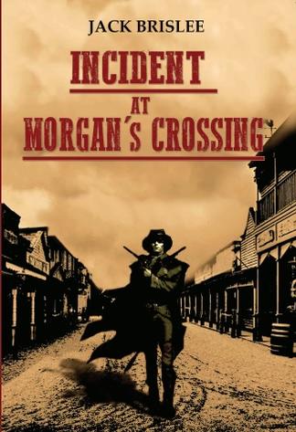 Incident at Morgan's crossing cover