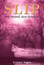 Slip: Two Worlds One Mind