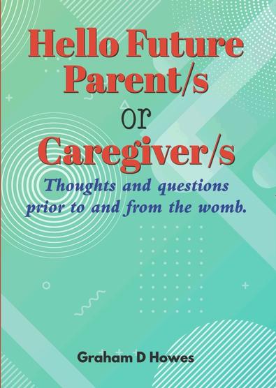 Hello future  Parent / s or Caregiver / s cover