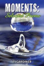 Moments: Selected Poems