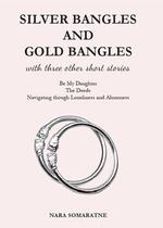 Silver Bangles and Gold Bangles