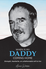 When Is My Daddy Coming Home : Strength, heartache