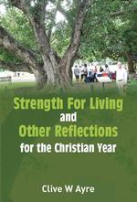 STRENGTH FOR LIVING and OTHER REFLECTIONS