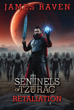 Retaliation: Sentinels of Tzurac saga book 3