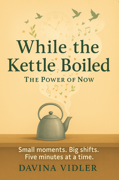 While the Kettle Boiled : The Power of Now cover