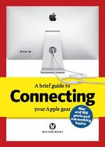 A brief guide to Connecting your Apple gear