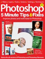 Photoshop Five Minute Tips & Fixes Vol 1