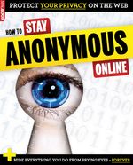 How to Stay Anonymous Online