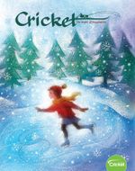 Cricket Magazine Fiction and Non-Fiction Stories f