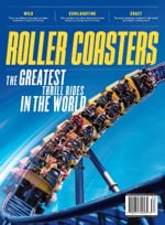Roller Coasters - The Greatest Thrill Rides In The