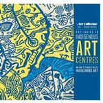Art Collector's 2017 Guide to Indigenous Art