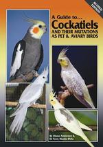 A Guide to Cockatiels & their Mutations HARD COVER