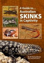 A Guide To Australian Skinks In Captivity