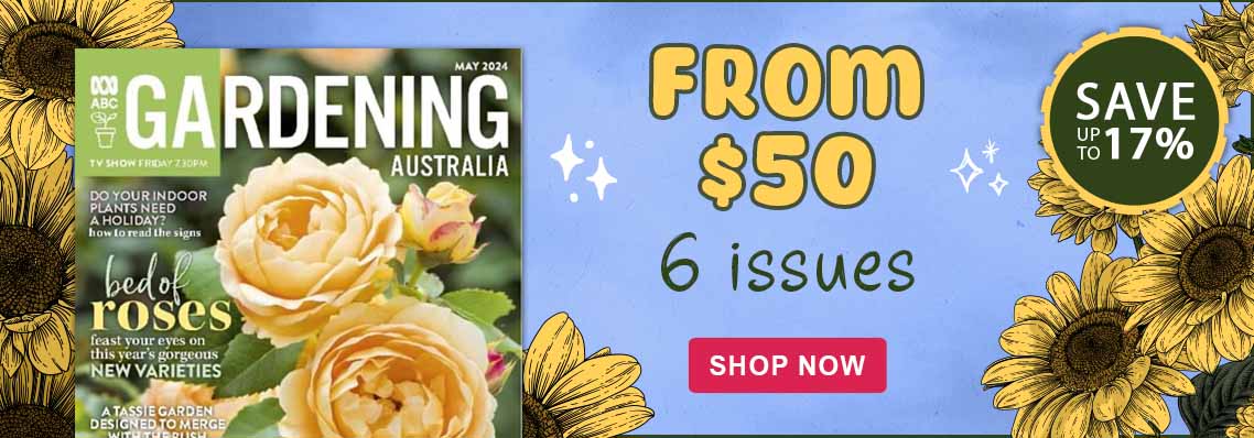 Save up to 17% with Gardening Australia