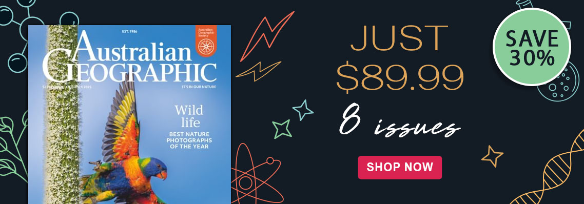 Australian Geographic, save 30%