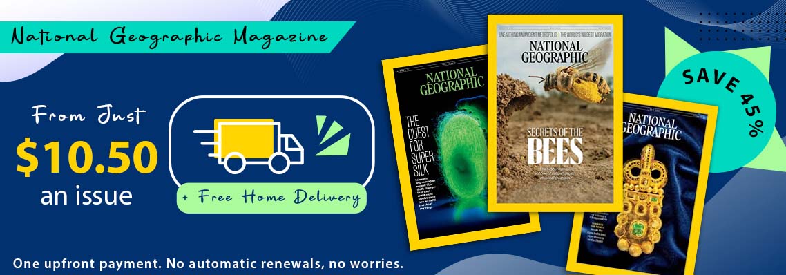 National Geographic, From just $10.50 an issue
