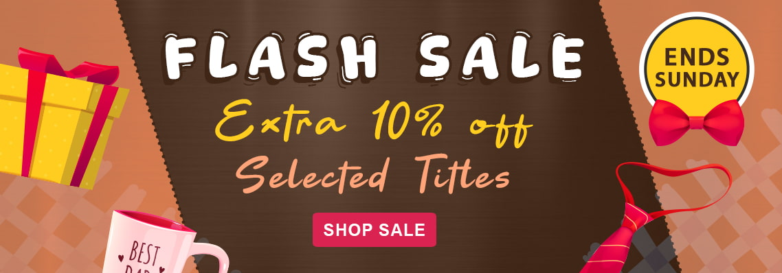 Father's Day FLASH SALE! Receive an EXTRA 10% off selected titles. 